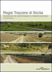 Regie trazzere di Sicilia. Ricerche ed esperienze di pianificazione - Vito Martelliano - copertina