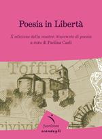 Poesia in libertà. 10° edizione della mostra itinerante di poesia