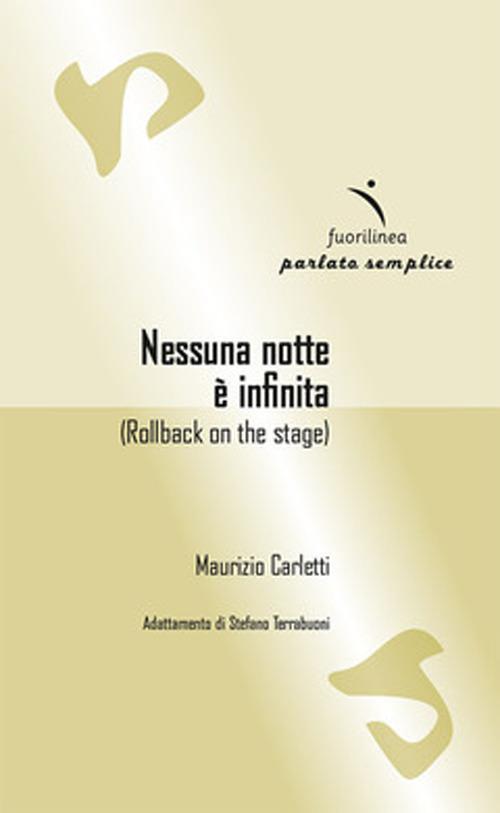 Nessuna notte è infinita. Rollback on the stage - Maurizio Carletti - copertina
