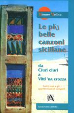 Le più belle canzoni siciliane. Da «Ciuri ciuri» a «Vitti 'na crozza»