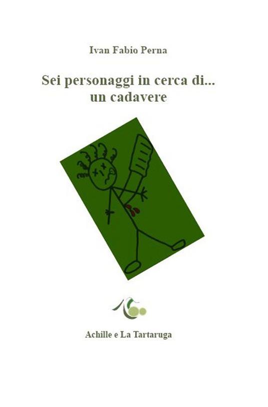 Sei personaggi in cerca... di un cadavere - Ivan F. Perna - copertina