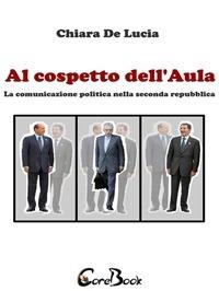 Al cospetto dell'aula - Chiara De Lucia - ebook