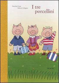 I tre porcellini - Roberto Calogiuri,Nicoletta Costa - copertina