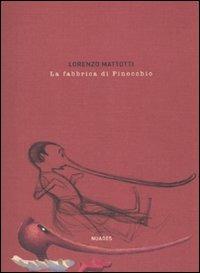 La fabbrica di Pinocchio. Ediz. illustrata - Lorenzo Mattotti - copertina