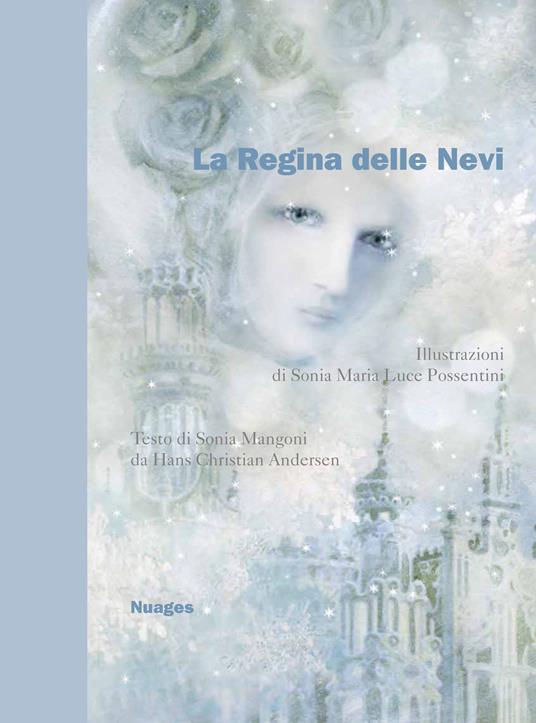 La regina delle nevi da Hans Christian Andersen. Ediz. illustrata - Sonia Mangoni - copertina