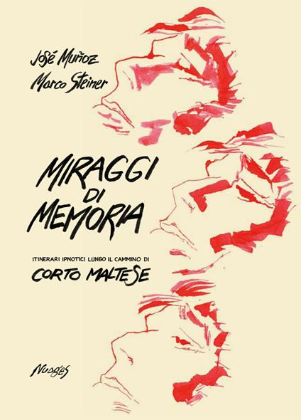 Miraggi di memoria. Itinerari ipnotici lungo il cammino di Corto Maltese - Marco Steiner - copertina