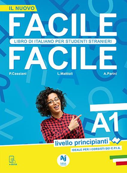 Facile facile. Libro di italiano per studenti stranieri. A1 livello principianti - Laura Mattioli,Paolo Cassiani,Anna Parini - copertina