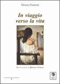 In viaggio verso la vita - Viviana Valenti - copertina