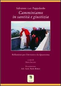 Camminiamo in santità e giustizia. Riflessioni per l'Avvento e la Quaresima - Maria Saccone - copertina