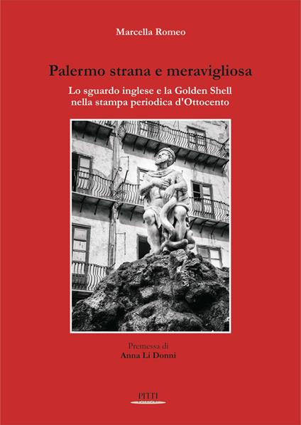 Palermo strana e meravigliosa. Lo sguardo inglese e la Golden Shell nella stampa periodica d'Ottocento - Marcella Romeo - copertina