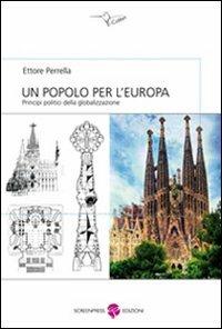 Un popolo per l'Europa. Principi politici della globalizzazione - Ettore Perrella - copertina