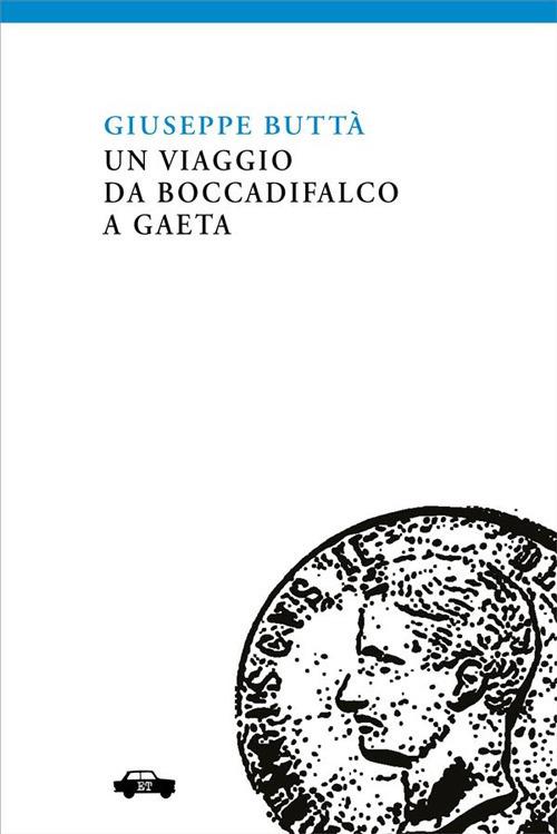 Un viaggio da Boccadifalco a Gaeta - Giuseppe Buttà,Marcello Donativi - ebook