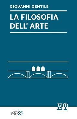 La filosofia dell'arte - Giovanni Gentile - copertina