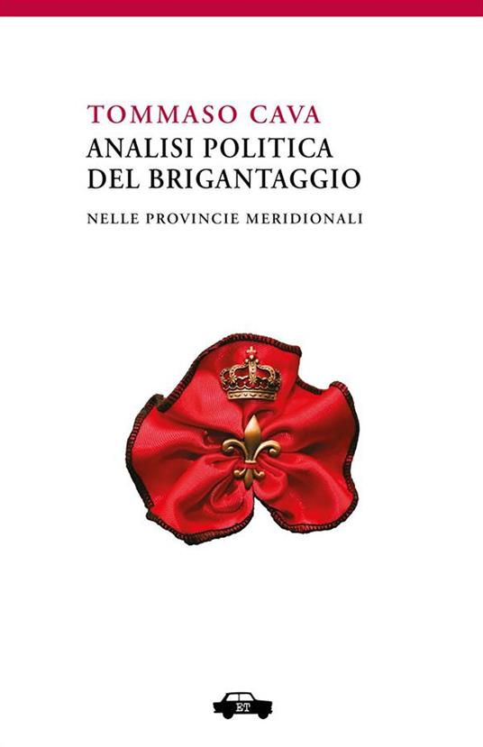 Analisi politica del brigantaggio nelle provincie meridionali - Tommaso Cava - ebook