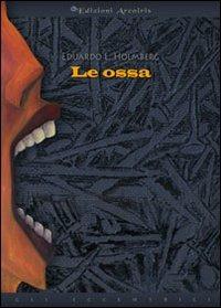 Le ossa - Eduardo L. Holmberg - copertina