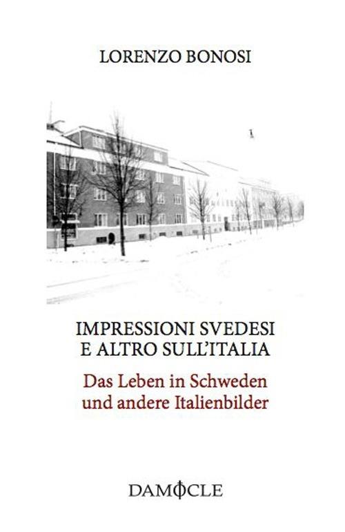 Impressioni svedesi e altro sull'Italia-Das Leben in Schweden und andere Italienbilder. Ediz. bilingue - Lorenzo Bonosi - copertina