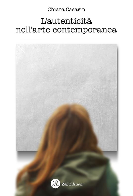 L'autenticità nell'arte contemporanea - Chiara Casarin - copertina