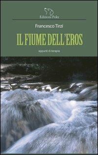 Il fiume dell'eros - Francesco Tirzi - copertina