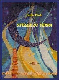 Stelle di terra. Realtà sogno e favola - Emilio Diedo - copertina