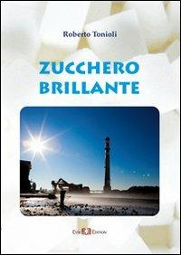 Zucchero brillante - Roberto Tonioli - Libro - Este Edition - Fictio | IBS