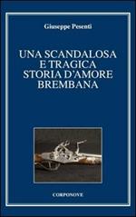 Una scandalosa e tragica storia d'amore brembana