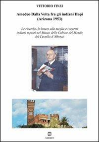 Amedeo Dalla Volta fra gli indiani Hopi (Arizona 1953) - Vittorio Finzi - copertina