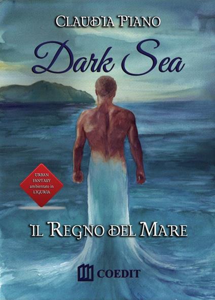 Il regno del mare. Dark sea - Claudia Piano - copertina