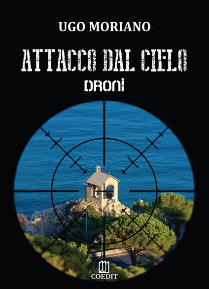 Attacco dal cielo. Droni - Ugo Moriano - copertina