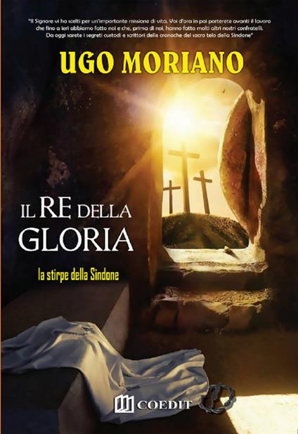 Il re della gloria. La stirpe della sindone - Ugo Moriano - copertina