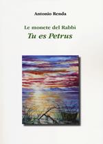 Le monete del Rabbì. Tu es Petrus