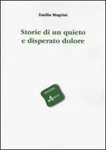 Storie di un quieto e disperato dolore