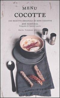 Menu cocotte. 100 ricette originali di mini cocotte - José Maréchal - copertina