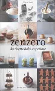 Image of Zenzero. 80 ricette dolci e speziate