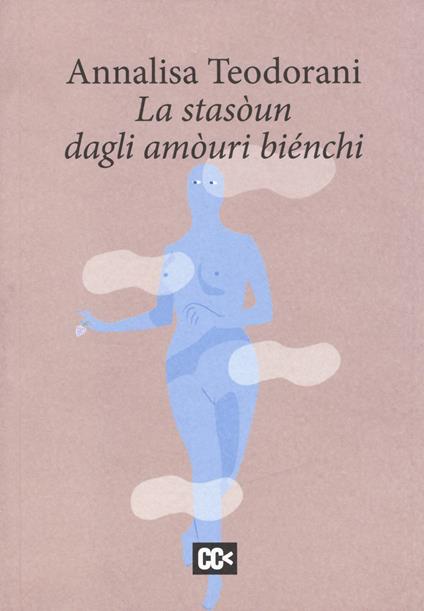 La stasòun dagli amòuri biénchi. Testo romagnolo e italiano - Annalisa Teodorani - copertina