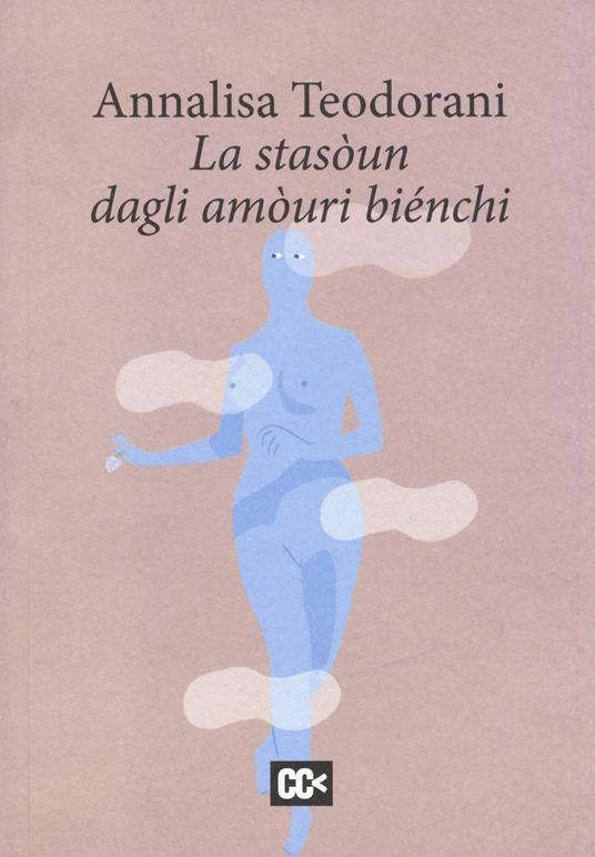 La stasòun dagli amòuri biénchi. Testo romagnolo e italiano - Annalisa Teodorani - copertina