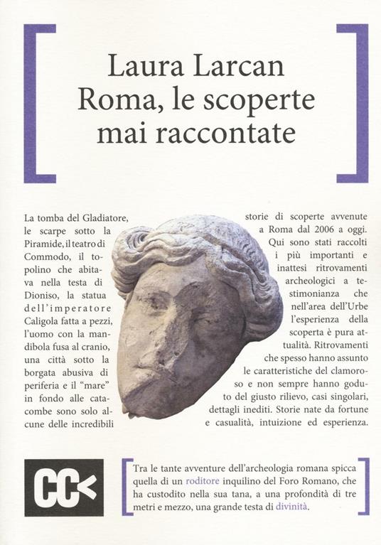 Roma, le scoperte mai raccontate - Laura Larcan - copertina