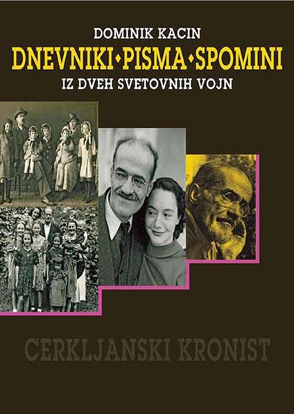 Dnevniki Pisma Spomini. Iz dveh svetovnih vojn - Dominik Kacin - copertina