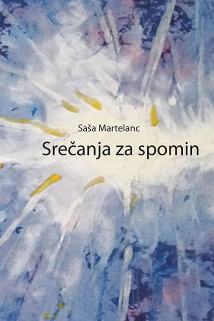 Srecanja za spomin - Sasa Martelanc - copertina