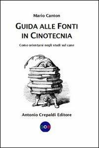 Guida alle fonti in cinotecnia. Come orientarsi negli studi sul cane - Mario Canton - copertina