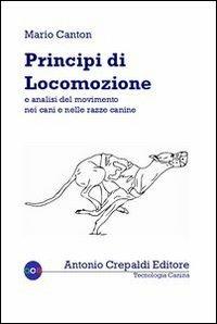 Principi di locomozione e analisi del movimento nei cani e nelle razze canine - Mario Canton - copertina