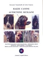 Razze canine autoctone siciliane. Mastino siciliano (Cane di Mannara). Spino degli Iblei. Spinotto. Branchiero. Vucciriscu. Dogo (Alano) Siciliano. Spino siciliano (Spinusu sicano)