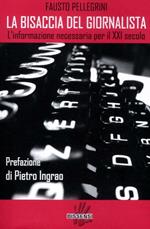 La bisaccia del giornalista. L'informazione necessaria per il XXI secolo