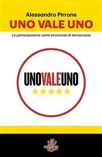 Uno vale uno. La partecipazione come strumento di democrazia - Alessandro Pirrone - ebook