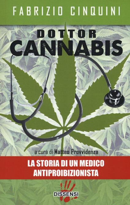 Dottor Cannabis. La storia di un medico antiproibizionista - Fabrizio Cinquini - copertina