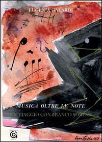 Musica e oltre le note. Un viaggio con Franco Soressi - Eugenia Galardi - copertina