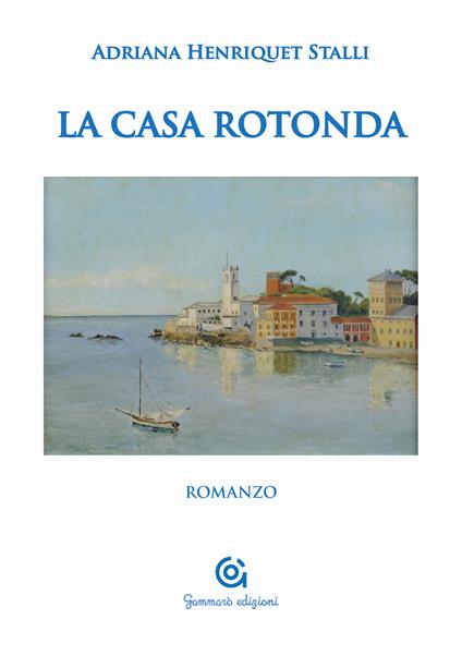 La casa rotonda - Adriana Henriquet Stalli - copertina