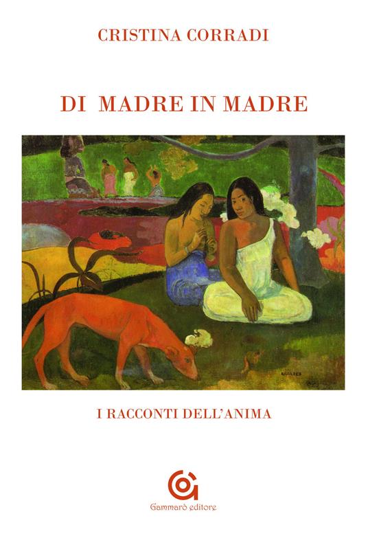 Di madre in madre. I racconti dell'anima - Cristina Corradi - copertina