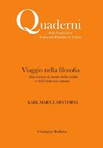 Viaggio nella filosofia. Karl Marx e dintorni. Alla ricerca di senso della realtà e dell'esistenza umana. Nuova ediz.