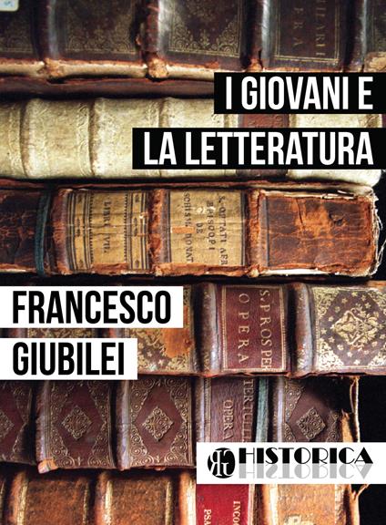 I giovani e la letteratura - Francesco Giubilei - ebook