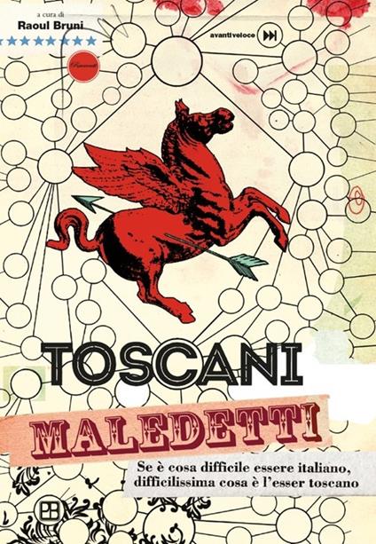 Toscani maledetti. Se è cosa difficile essere italiano, difficilissima cosa è l'esser toscano - copertina